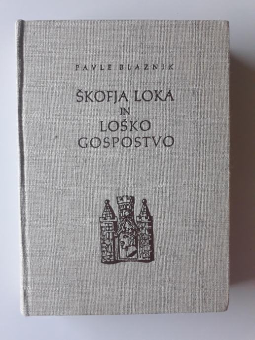 PAVLE BLAZNIK, ŠKOFJA LOKA IN LOŠKO GOSPODARSTVO, 1973