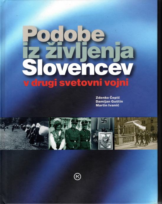 PODOBE IZ ŽIVLJENJA SLOVENCEV V DRUGI SVETOVNI VOJNI