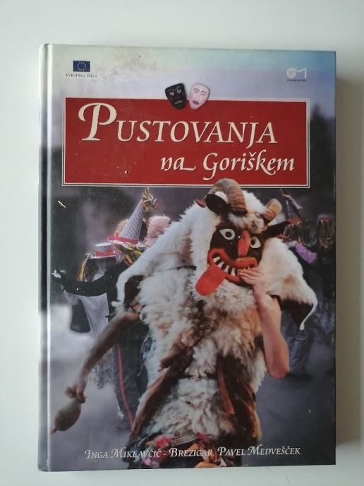 PUSTOVANJA NA GORIŠKEM, INGA MIKLAVČIČ BREZIGAR, PAVEL MEDVEŠČEK