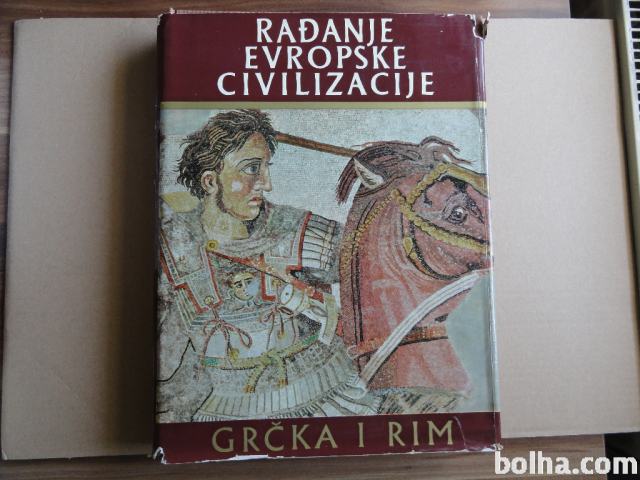 RADANJE EVROPSKE CIVILIZACIJE, GRČKA I RIM