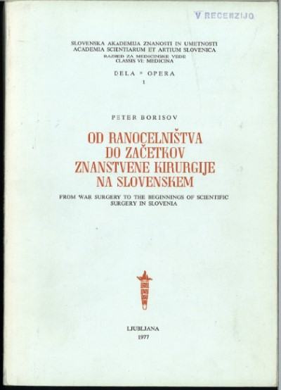 Od ranocelništva do začetkov znanstvene kirurgije na Slovenskem