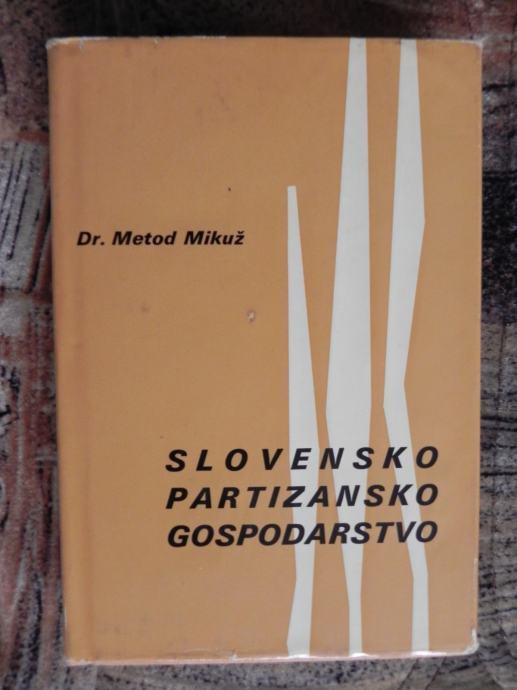 SLOVENSKO PARTIZANSKO GOSPODARSTVO – Metod Mikuž