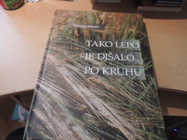 TAKO LEPO JE DIŠALO PO KRUHU K. KHALIL SAMOZALOŽBA 2011