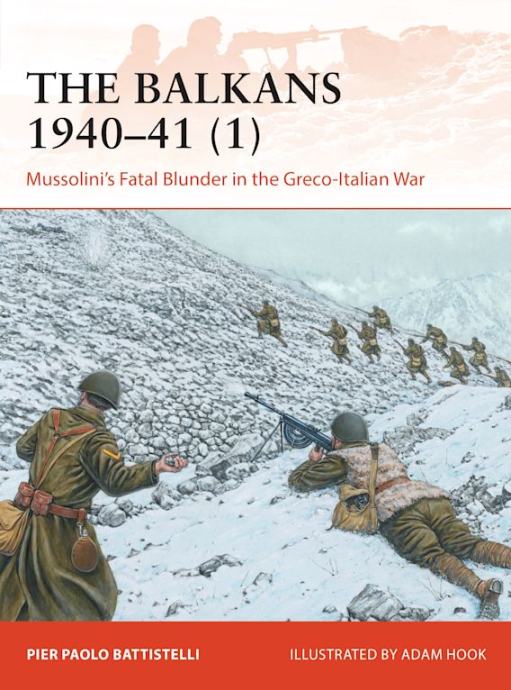 The Balkans 1940–41:Mussolini's Fatal Blunder in the Greco-Italian War