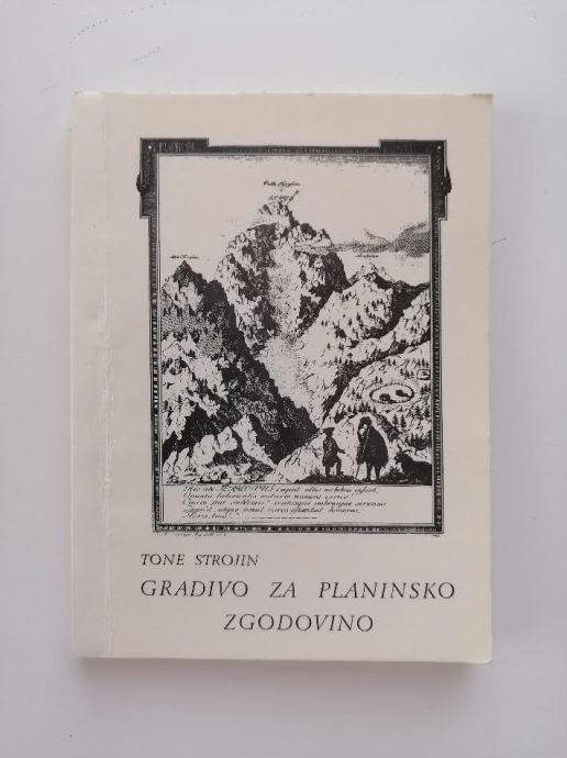 TONE STROJIN, GRADIVO ZA PLANINSKO ZGOODVINO