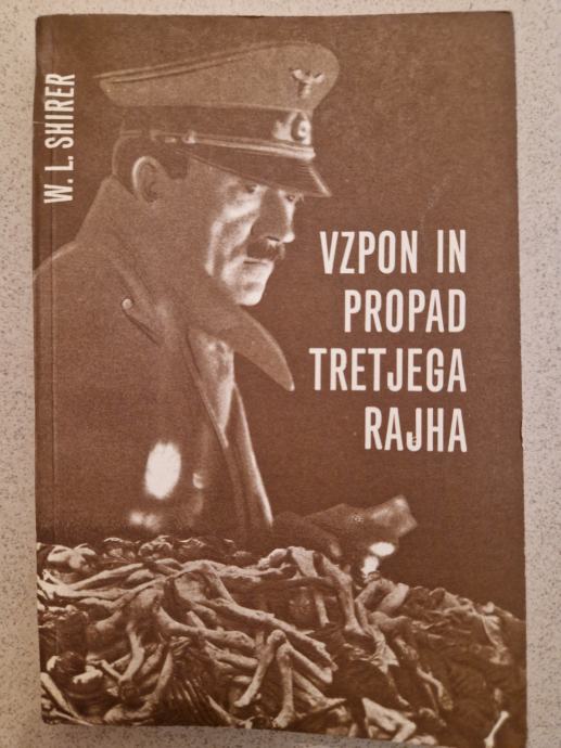 W.L.SHIRER - Vzpon in propad tretjega rajha (WW2 / 2SV )