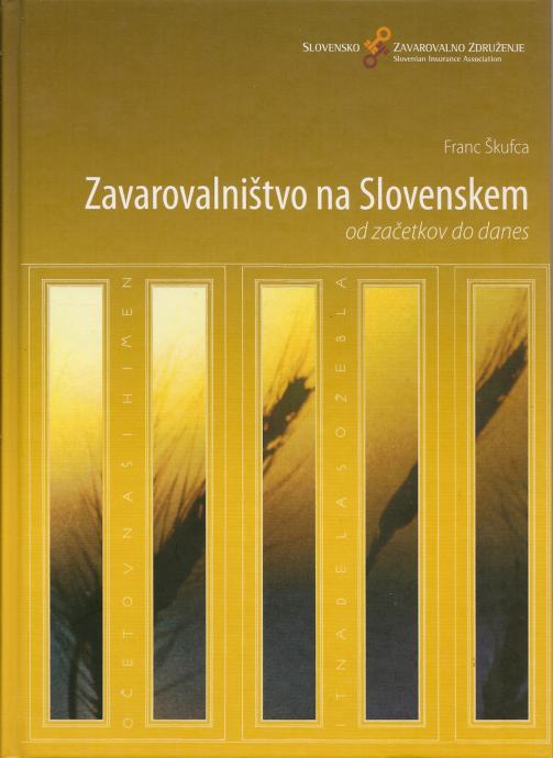 Zavarovalništvo na Slovenskem : od začetkov do danes / Franc Škufca