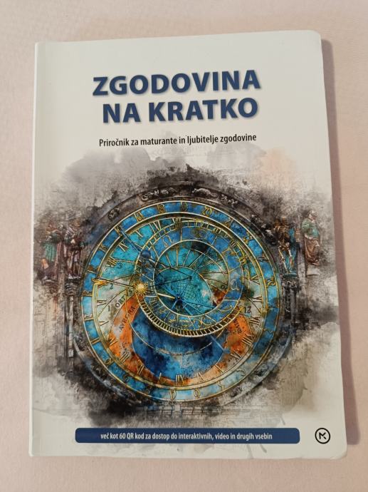 ZGODOVINA NA KRATKO : Priročnik za maturante in ljubitelje zgodovine