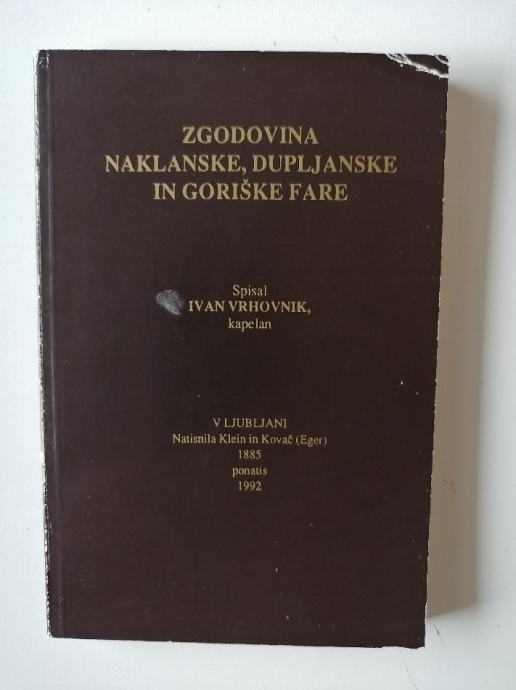 ZGODOVINA NAKLANSKE, DUPLJANSKE IN GORIŠKE FARE, IVAN VRHOVNIK