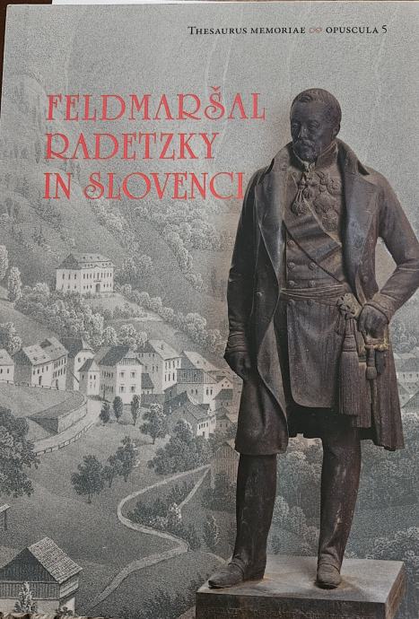 Zgodovinski inštitut Milka Kosa, več avtorjev, Feldmaršal Radetzky in