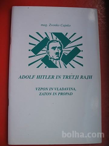 Zvonko Cajnko:ADOLF HITLER IN TRETJI RAJH:VZPON IN VLADAVINA