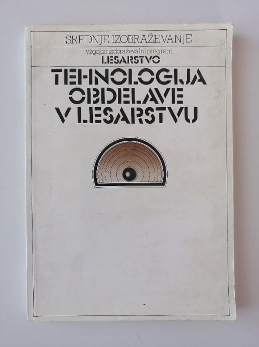 ANTON LIKAVEC, TEHNOLOGIJA OBDELAVE V LESARSTVU