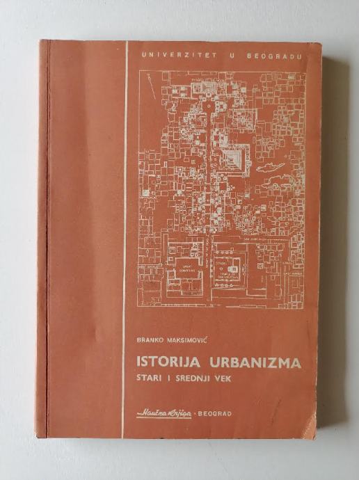 BRANKO MAKSIMOVIĆ, ISTORIJA URBANIZMA, STARI I SREDNJI VEK