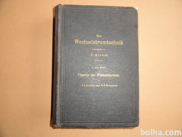 E.ARNOLD, DIE WECHSELSTROMTECHNIK, 1910