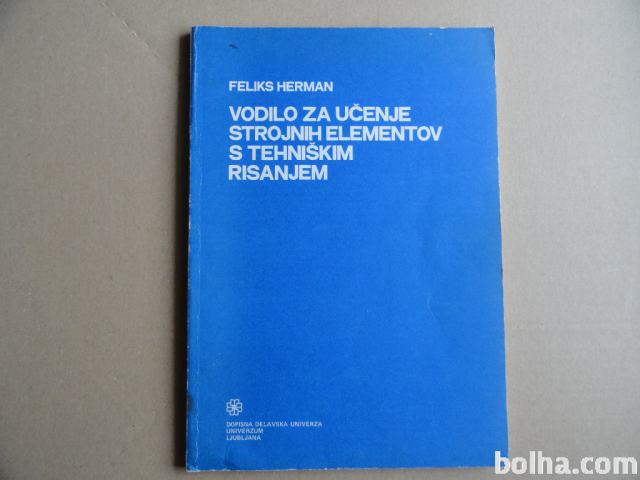 FELIKS HERMAN, VODILO ZA UČENJE STROJNIH ELEMENTOV S TEH.RIS