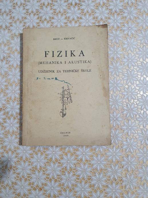 FIZIKA (MEHANIKA I AKUSTIKA) KRUZ KRIVAČIČ 1949