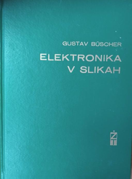 Gustav Buscher: ELEKTRONIKA V SLIKAH