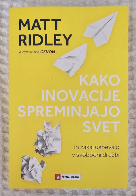 Matt Ridley: Kako inovacije spreminjajo svet