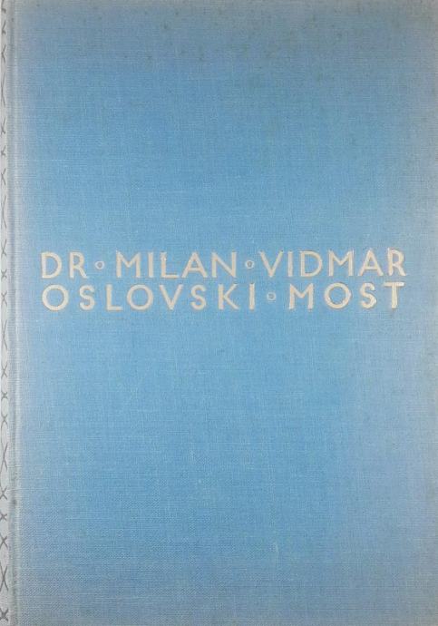 OSLOVSKI MOST, Dr. Milan Vidmar