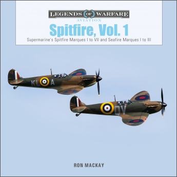 Spitfire, Vol. 1: Supermarine’s Spitfire Marques I to VII and Seafire