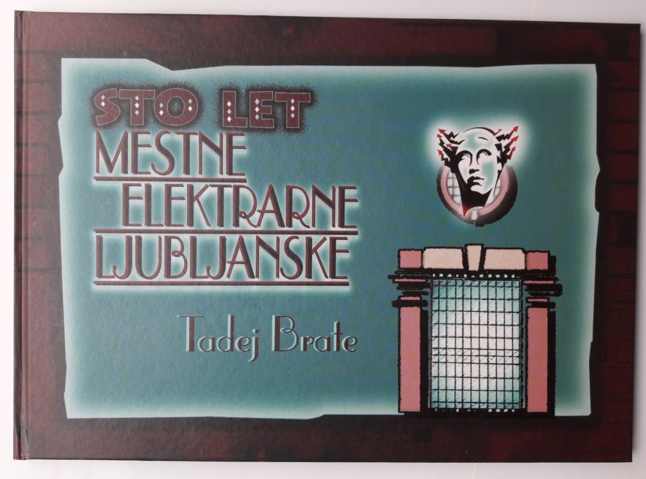 STO LET MESTNE ELEKTRARNE LJUBLJANSKE, Tadej Brate