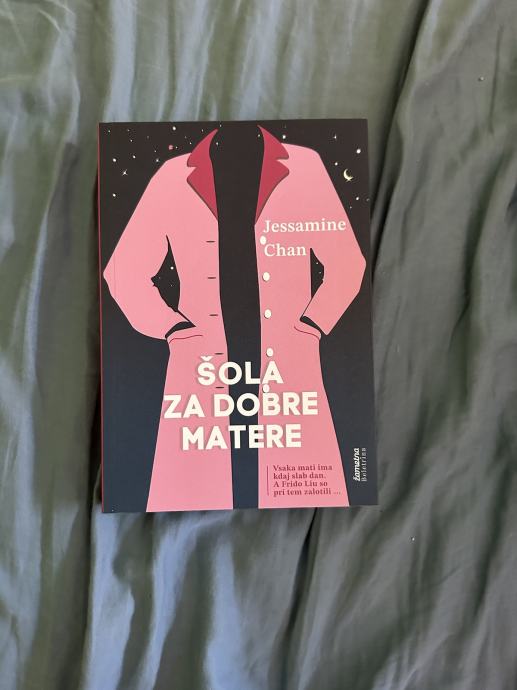 Jessamine Chan: ŠOLA ZA DOBRE MATERE