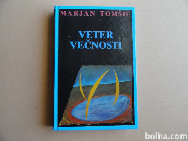 MARJAN TOMŠIČ, VETER VEČNOSTI