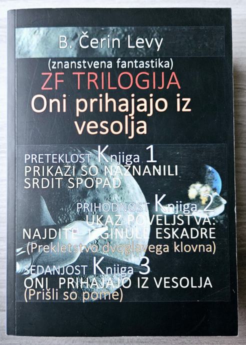 ONI PRIHAJAJO IZ VESOLJA : ZF TRLOGIJA B. Čerin Levy